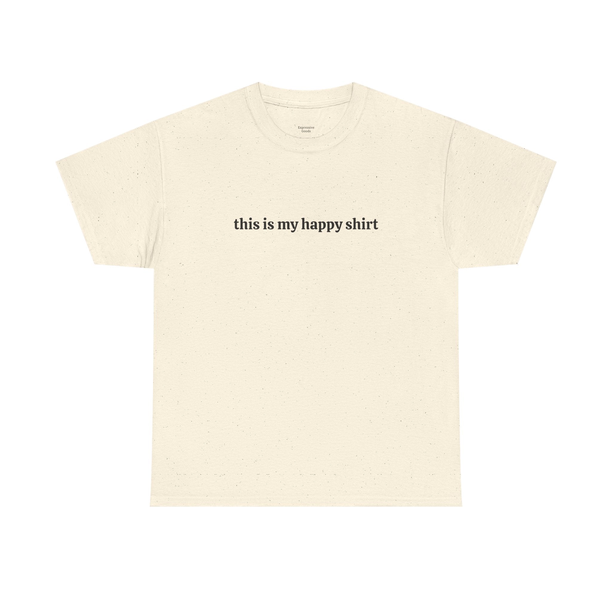 This is My Happy Shirt - Unisex Cotton Tee
