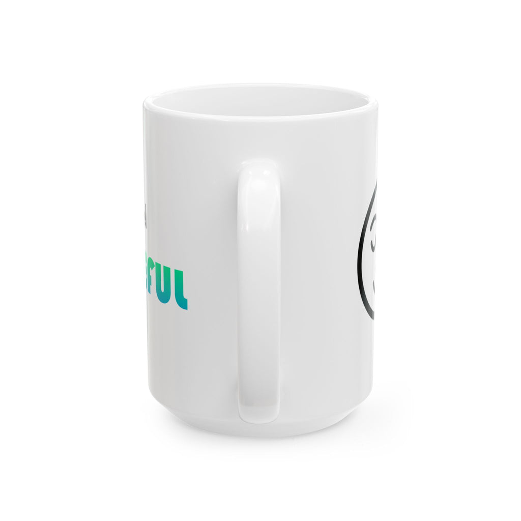 Today I feel GRATEFUL - Ceramic Mug