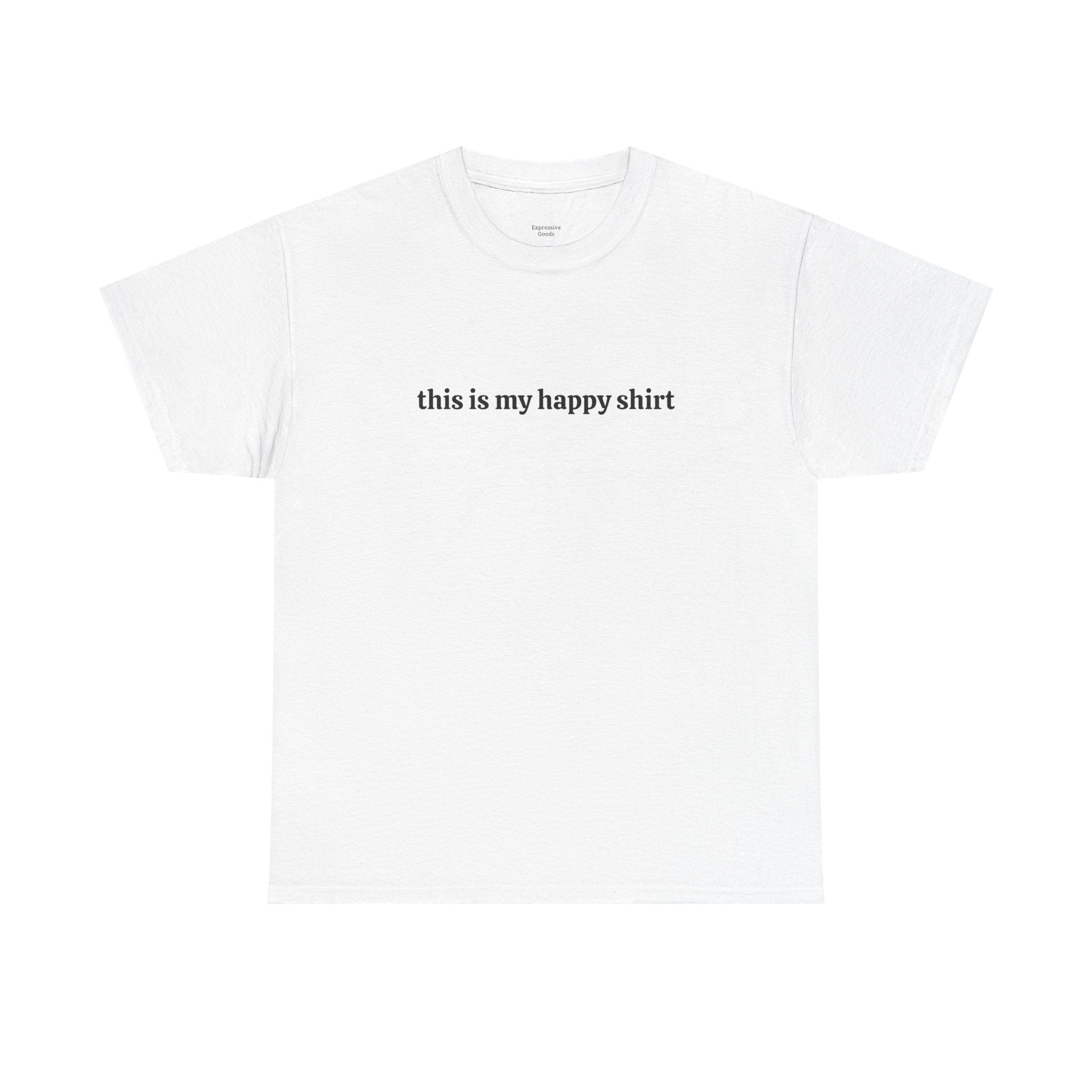 This is My Happy Shirt - Unisex Cotton Tee